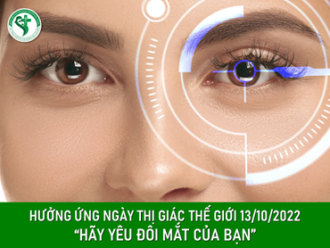Hưởng ứng ngày Thị giác Thế giới 13/10/2022 - Hãy yêu đôi mắt của bạn
