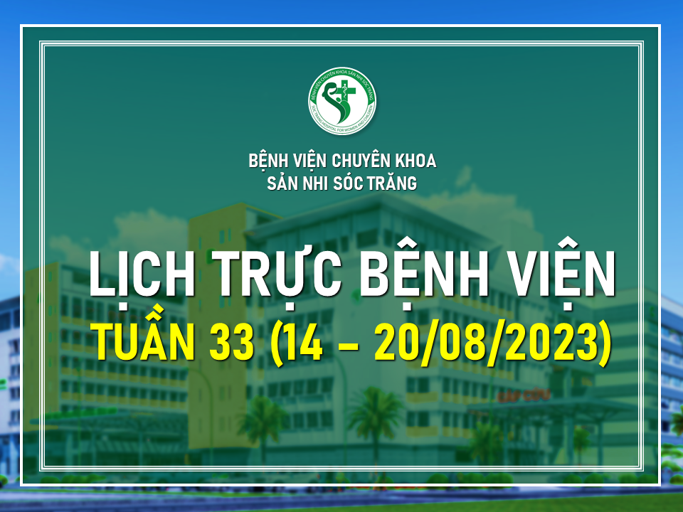 LỊCH TRỰC TUẦN 33, TỪ NGÀY 14-20/8/2023