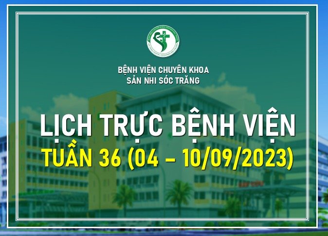 LỊCH TRỰC TUẦN 36, TỪ NGÀY 04-10/09/2023