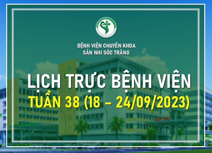 LỊCH TRỰC TUẦN 38, TỪ NGÀY 18-24/9/2023