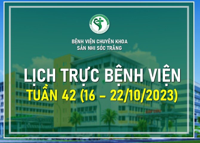 LỊCH TRỰC TUẦN 42, TỪ NGÀY 16-22/10/2023