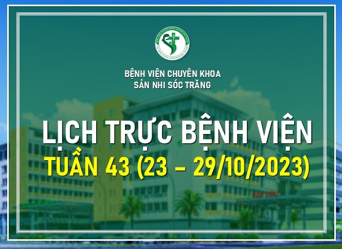 LỊCH TRỰC TUẦN 43, TỪ NGÀY 23-29/10/2023