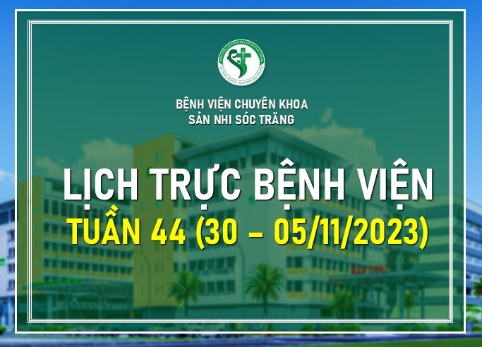 LỊCH TRỰC TUẦN 44, TỪ NGÀY 30/10 - 05/11/2023