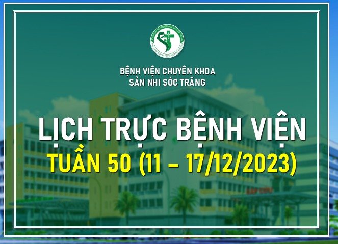 LỊCH TRỰC TUẦN 50, TỪ NGÀY 11-17/12/2023