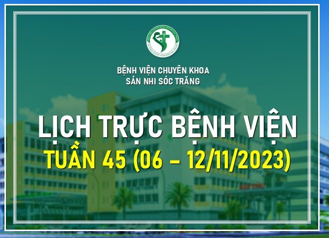 LỊCH TRỰC TUẦN 45, TỪ NGÀY 06-12/11/2023