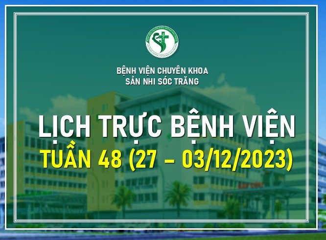 LỊCH TRỰC TUẦN 48, TỪ NGÀY 27/11 - 03/12/2023