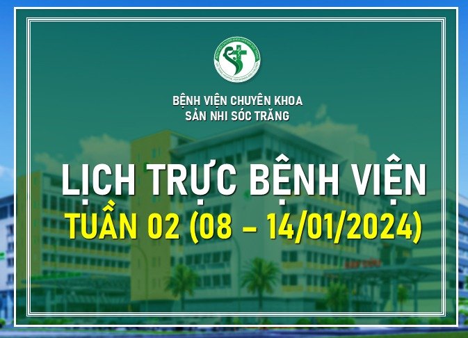 LỊCH TRỰC TUẦN 02, TỪ NGÀY 08-14/01/2024