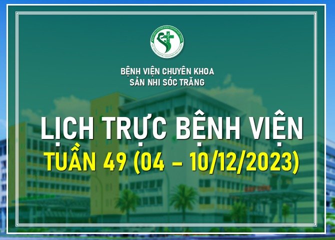 LỊCH TRỰC TUẦN 49, TỪ NGÀY 04-10/12/2023