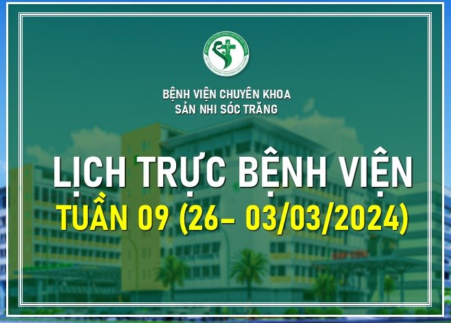 LỊCH TRỰC TUẦN 9, TỪ NGÀY 26-03/03/2024