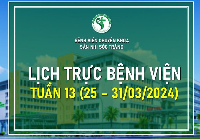 LỊCH TRỰC TUẦN 13, TỪ 25-31/03/2024