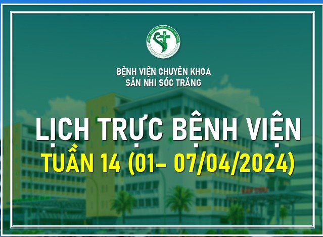 LỊCH TRỰC TUẦN 14, TỪ 01-07/04/2024