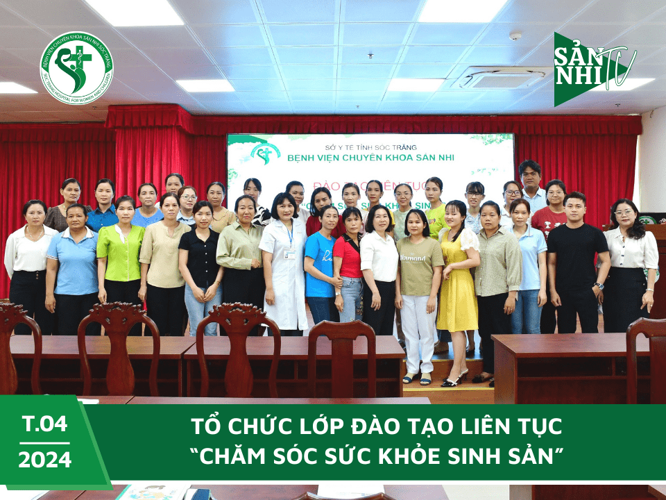 SẢN NHI TV: TỔ CHỨC LỚP ĐÀO TẠO LIÊN TỤC “CHĂM SÓC SỨC KHỎE SINH SẢN”