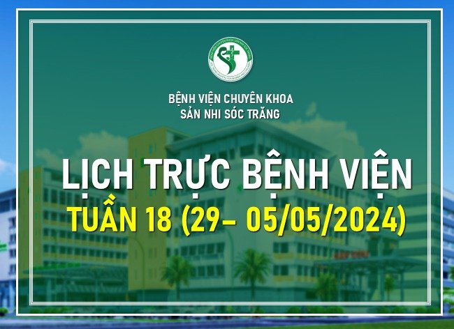 LỊCH TRỰC TUẦN 18, TỪ NGÀY 29-05/05/2024