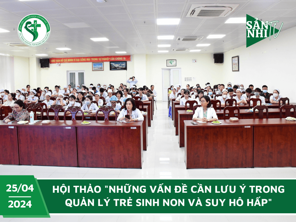 SẢN NHI TV: HỘI THẢO "NHỮNG VẤN ĐỀ CẦN LƯU Ý TRONG QUẢN LÝ TRẺ SINH NON & SUY HÔ HẤP"