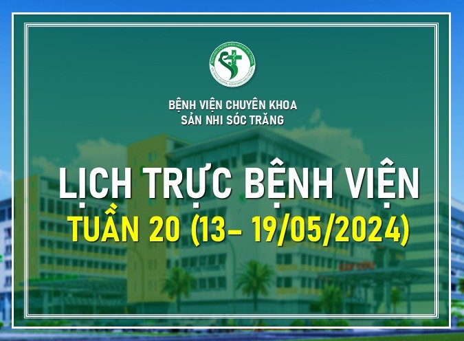 LỊCH TRỰC TUẦN 20, TỪ 13-19/05/2024