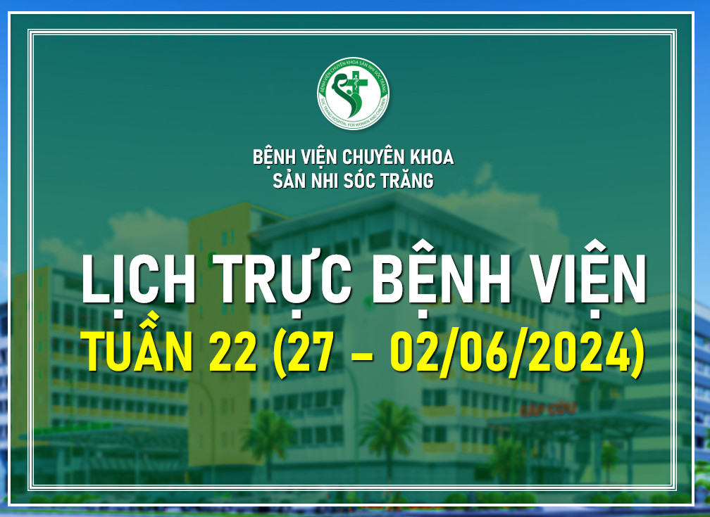 LỊCH TRỰC TUẦN 22, TỪ 27-02/06/2024