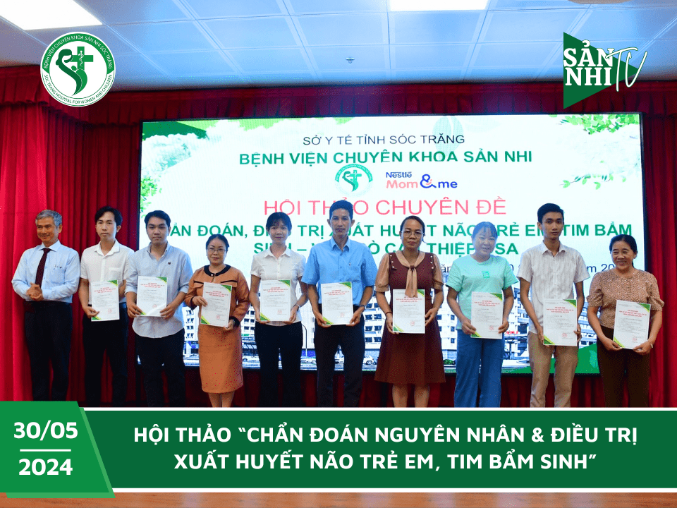 SẢN NHI TV: HỘI THẢO “CHẨN ĐOÁN NGUYÊN NHÂN VÀ ĐIỀU TRỊ XUẤT HUYẾT NÃO TRẺ EM, TIM BẨM SINH”