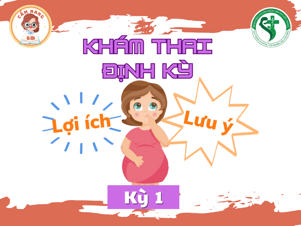 CẨM NANG 60s: KHÁM THAI ĐỊNH KỲ - LỢI ÍCH & LƯU Ý (Kỳ 1)