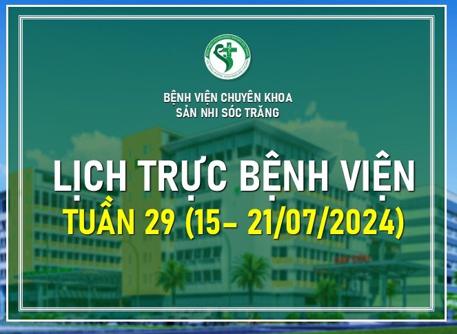LỊCH TRỰC TUẦN 29, TỪ NGÀY 15-21/07/2024