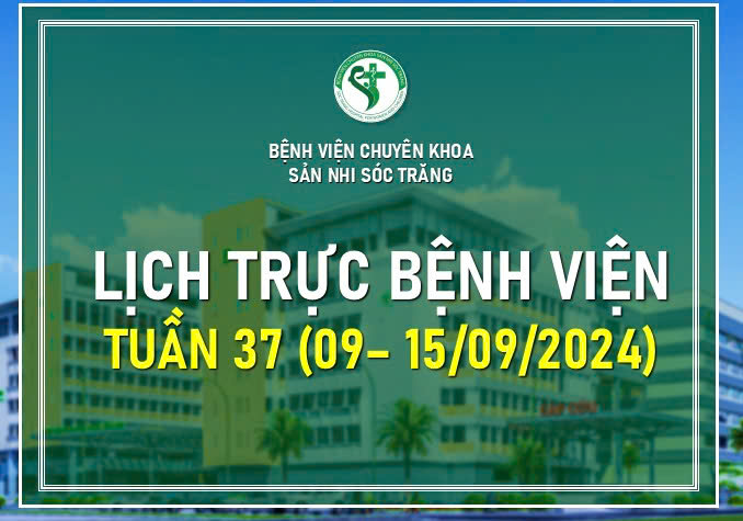 LỊCH TRỰC TUẦN 37, TỪ NGÀY 09-15/09/2024