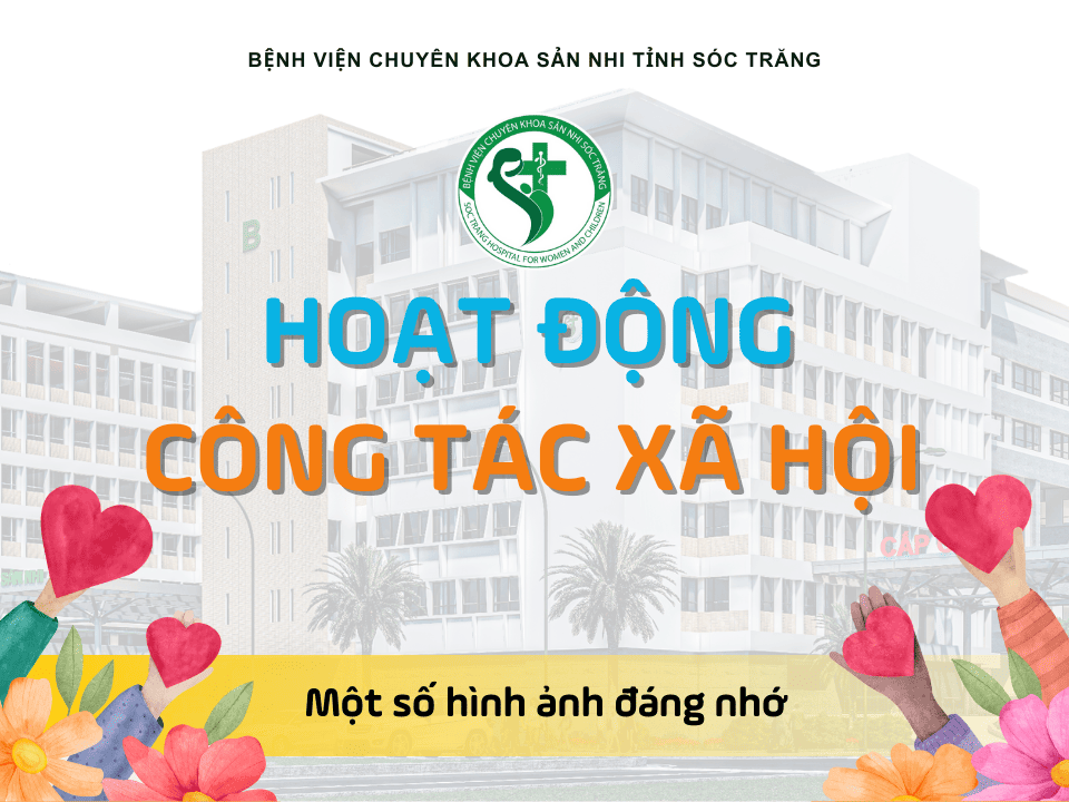 HOẠT ĐỘNG CÔNG TÁC XÃ HỘI - MỘT SỐ HÌNH ẢNH ĐÁNG NHỚ