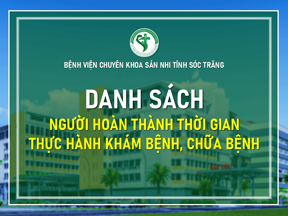 DANH SÁCH NGƯỜI HOÀN THÀNH THỜI GIAN THỰC HÀNH KHÁM BỆNH, CHỮA BỆNH THÁNG 02/2025
