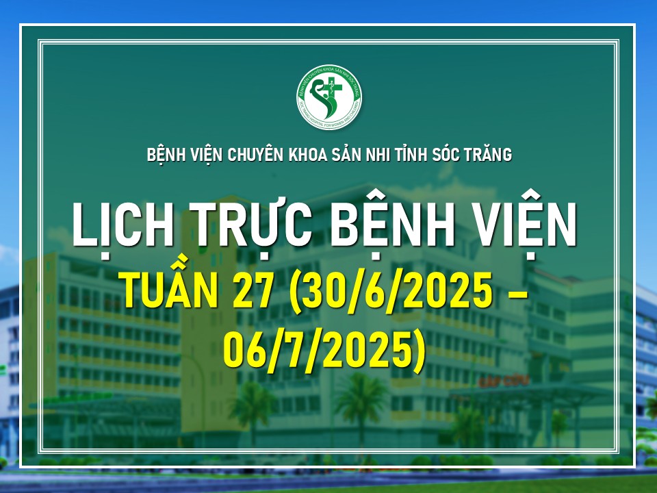 LỊCH TRỰC TUẦN 27, TỪ NGÀY 30/6/2025 - 06/7/2025