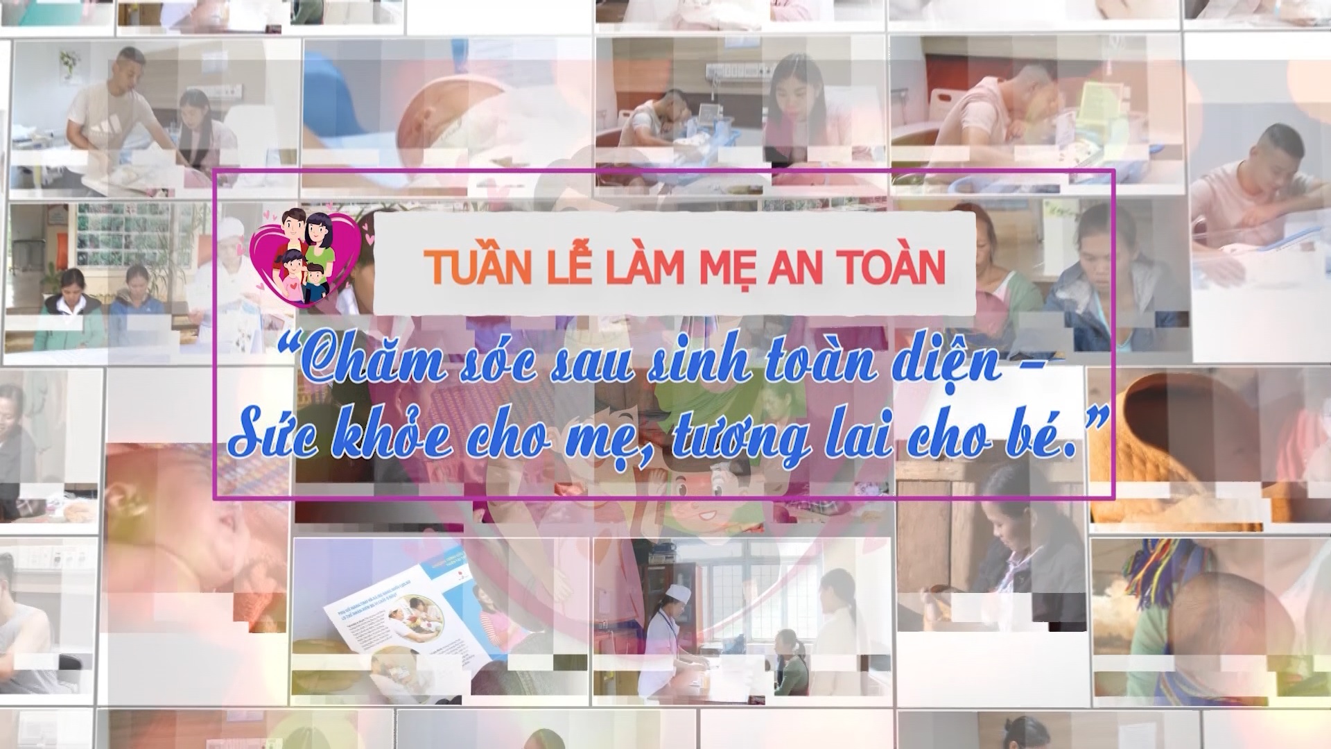 TUẦN LỄ LÀM MẸ AN TOÀN 2025: CHĂM SÓC SAU SINH TOÀN DIỆN - SỨC KHỎE CHO MẸ, TƯƠNG LAI CHO BÉ