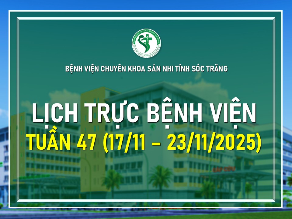 LỊCH TRỰC TUẦN 47, TỪ NGÀY 17/11 - 23/11/2025