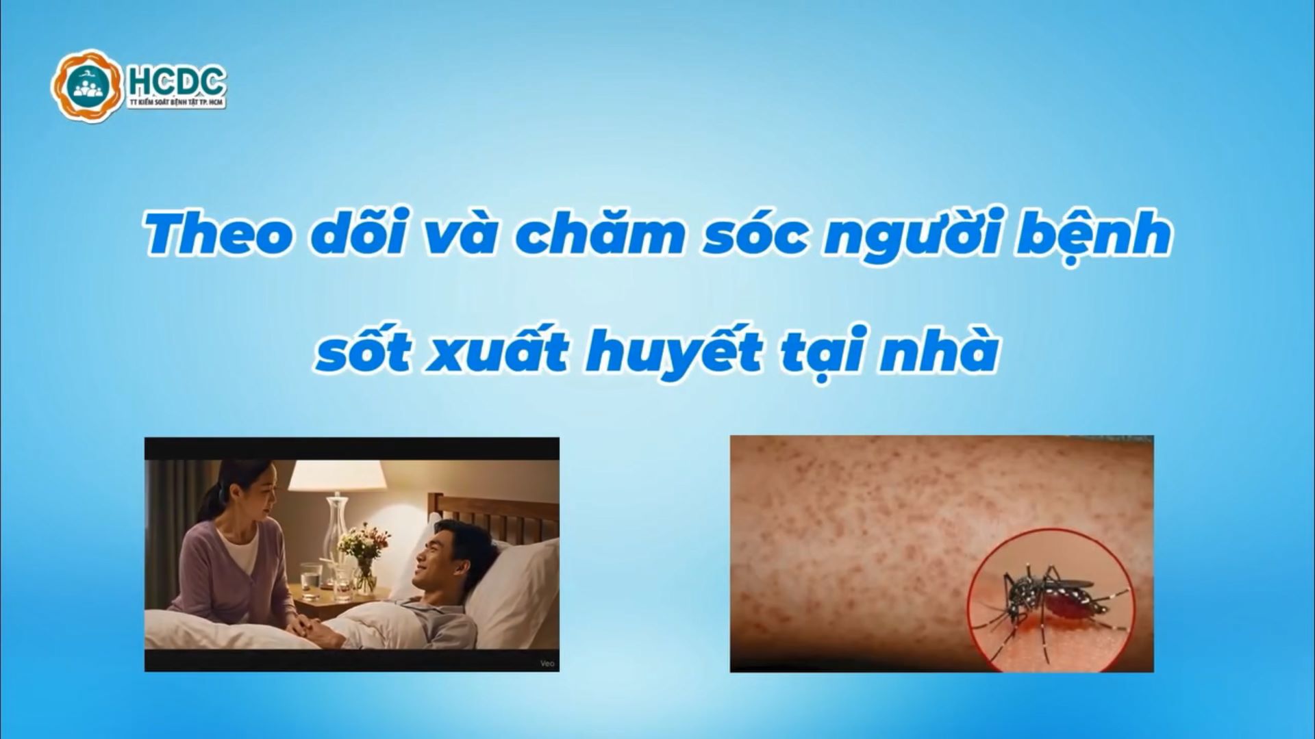 THÔNG ĐIỆP / KHUYẾN CÁO: THEO DÕI & CHĂM SÓC NGƯỜI BỆNH SỐT XUẤT HUYẾT TẠI NHÀ