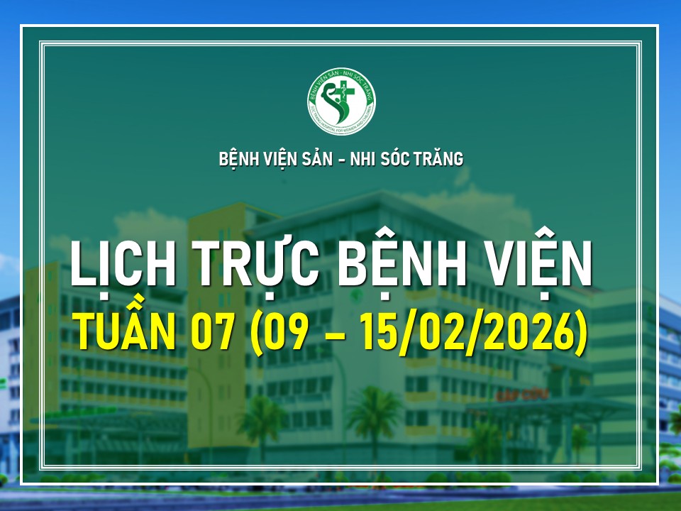 LỊCH TRỰC TUẦN 7: TỪ NGÀY 09/02/2026 ĐẾN 15/02/2026