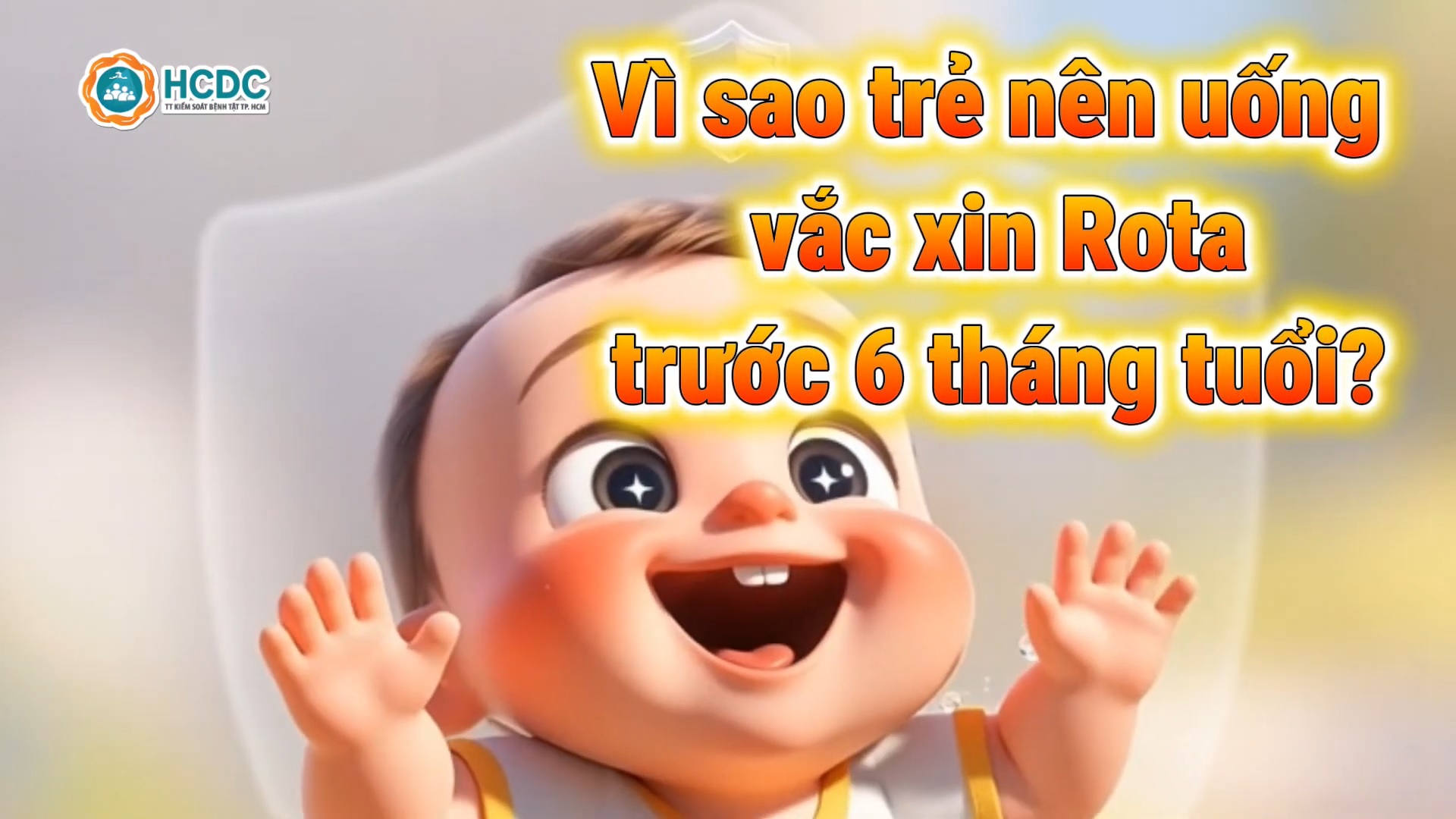 THÔNG ĐIỆP / KHUYẾN CÁO: VÌ SAO TRẺ NÊN UỐNG VẮC XIN ROTA TRƯỚC 6 THÁNG TUỔI?