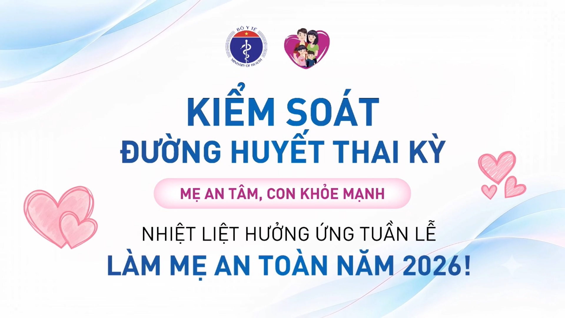 THÔNG ĐIỆP / KHUYẾN CÁO: LÀM MẸ AN TOÀN - HÀNH TRÌNH CỦA SỰ SỐNG