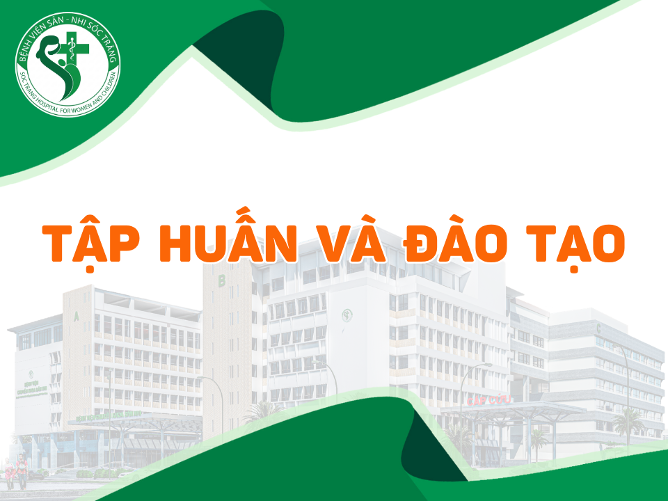 Khóa đào tạo cập nhật kiến thức y khoa liên tục về : “Kiểm soát nhiễm khuẩn cơ bản dành cho nhân viên y tế” cho các đơn vị ngoài Bệnh viện Sản - Nhi Sóc Trăng - Đợt 1 năm 2026